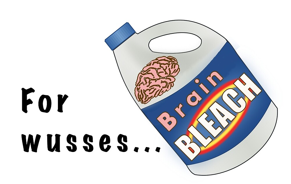 "Brain bleach" by Classified A Gladnis Fic Redbubble