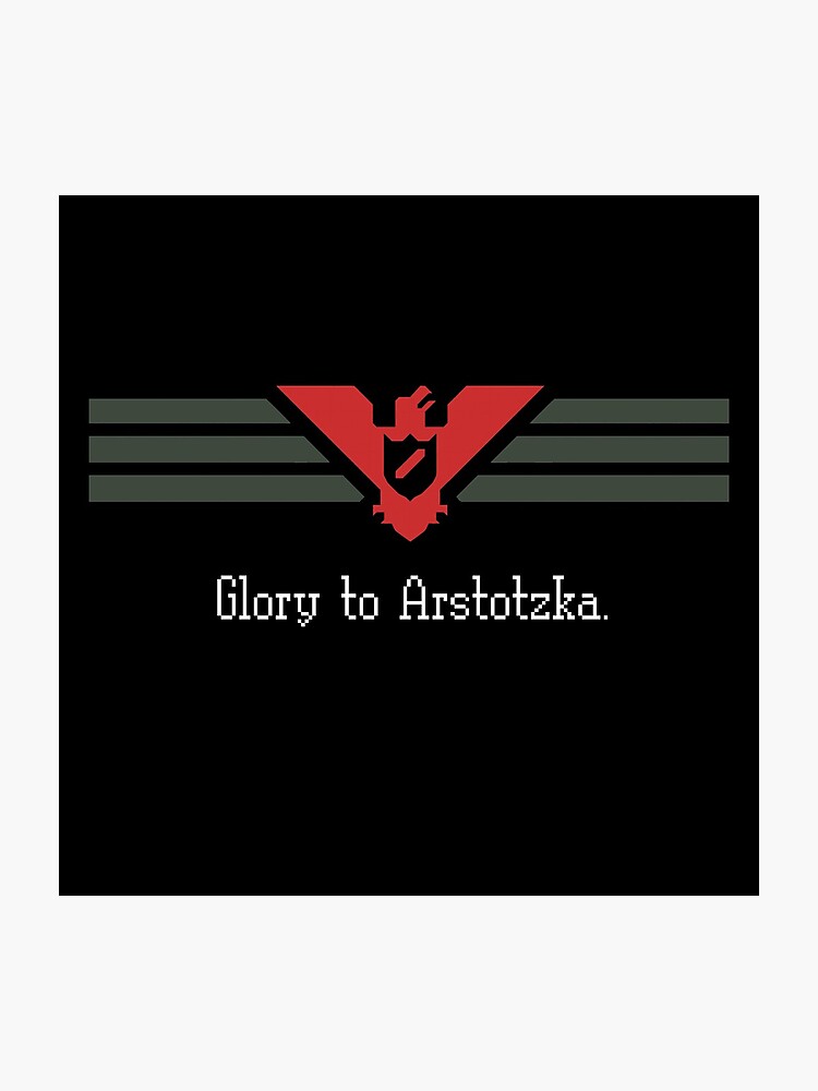 papers please glory to arstotzka