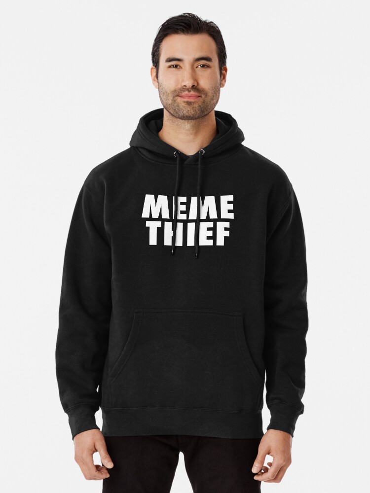 "Meme Thief" Pullover Hoodie by desexperiencia Redbubble