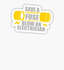 Save A Fuse Blow An Electrician Sticker