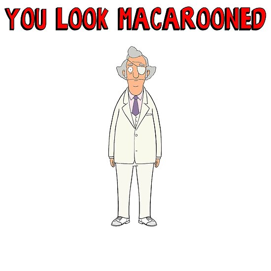 “Mr. Fischoeder “You Look Macarooned”” Posters by KeiranFoley | Redbubble