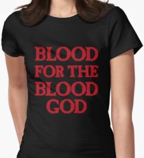 Blood for the Blood God Fitted T-Shirt
