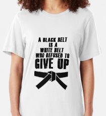 Camiseta ajustada Un cinturón negro es un cinturón blanco Karate Tae Kwon Do
