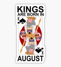 Kings are born in August Sticker