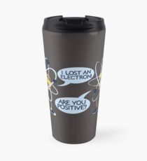 Are you positive? Travel Mug