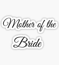 Mother of the bride Sticker