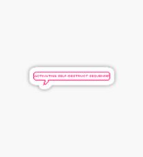 Self-destruct sequence activated Sticker