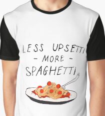 Less Upsetti More Spaghetti Graphic T-Shirt