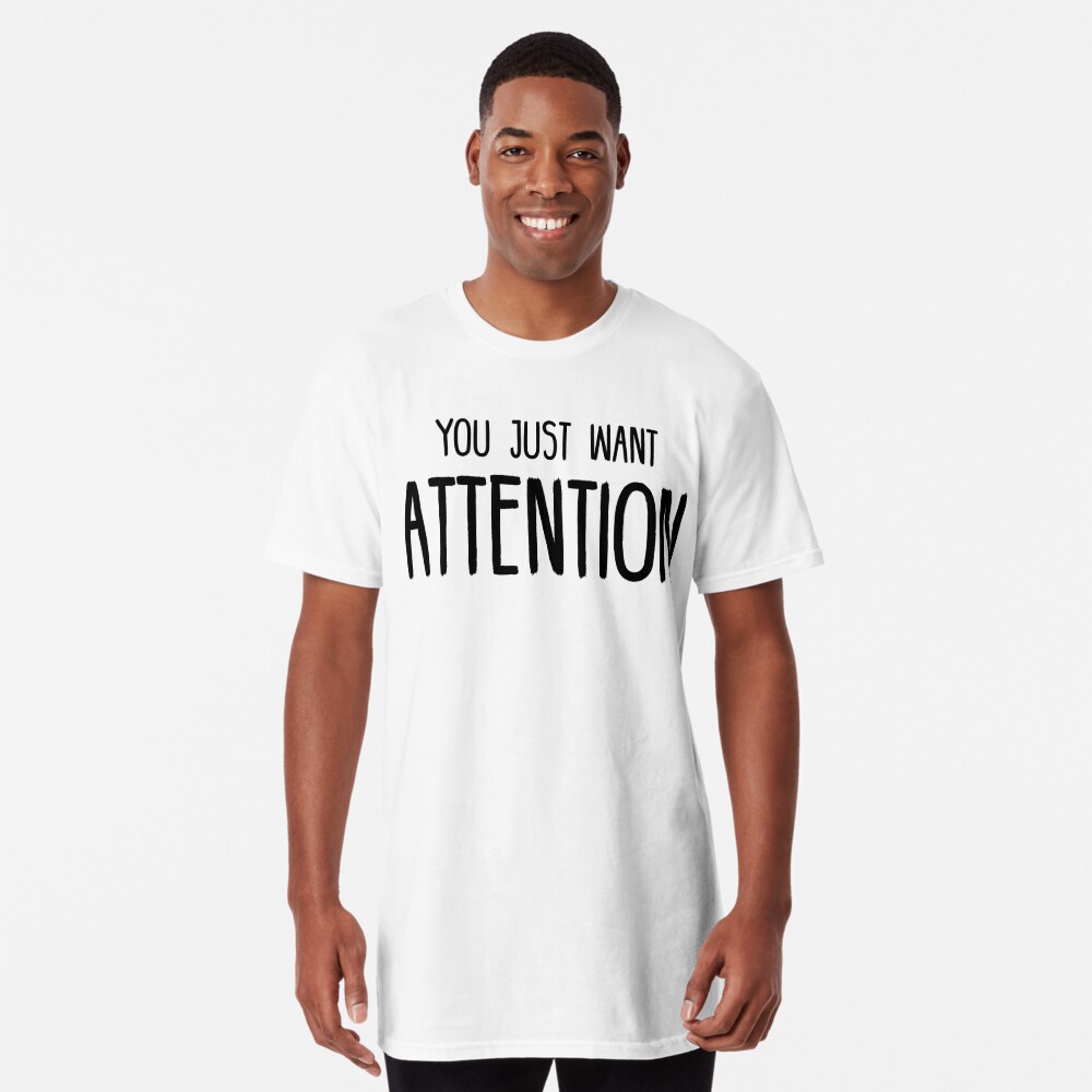 You Just Want Attention Charlie Puth T Shirt By Vennybunny Redbubble