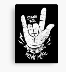 Stand for Heavy Metal Canvas Print