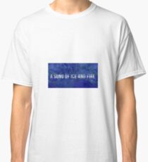 A song of ice and fire Classic T-Shirt