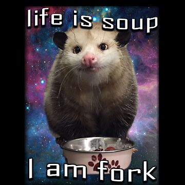 Life is soup, I am fork. White Mouse Rat Meme - Art Print Poster –  crizltron2000