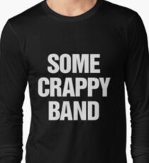 Some Crappy Band Long Sleeve T-Shirt