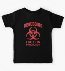 DEBUGGING I do it in production - Red Text Programmer Humor Design Kids Tee