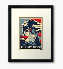 Is Joseph, OH, MY GOD! Framed Print
