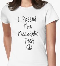 Mac Miller " I Passed The Macadelic Test " Women's Fitted T-Shirt