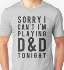 Sorry, D&D Tonight (Modern) Unisex T-Shirt