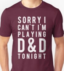Sorry, D&D Tonight (Modern) White Unisex T-Shirt
