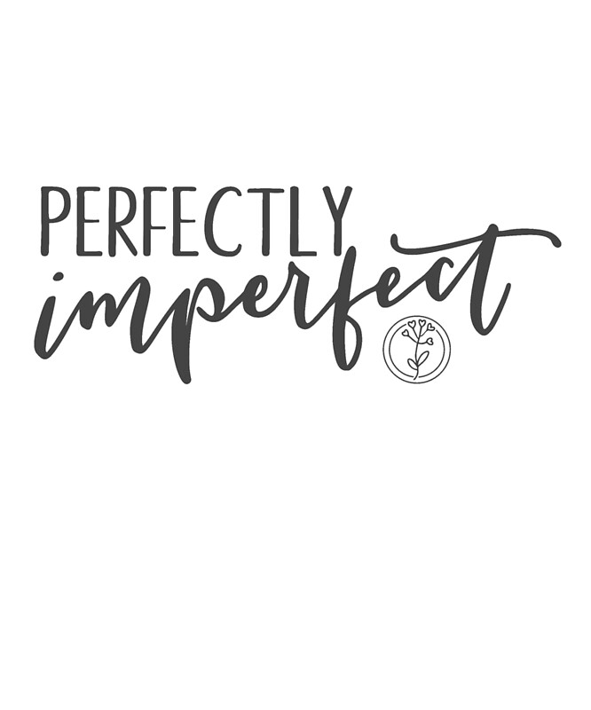 Perfectly imperfect