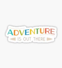 Adventure is Out There! Sticker