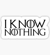 I know nothing, like Jon! Sticker