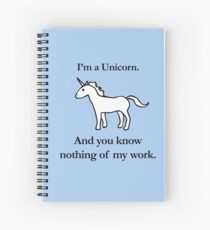 Cuaderno de espiral Soy un unicornio, y no sabes nada de mi trabajo
