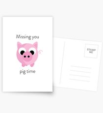 Missing you pig time Postcards