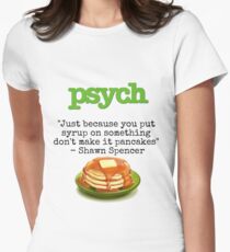 Psych - Shawn Spencer quote - Pancakes Women's Fitted T-Shirt