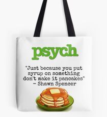 Psych - Shawn Spencer quote - Pancakes Tote Bag