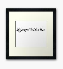 Always Takin L's Framed Print