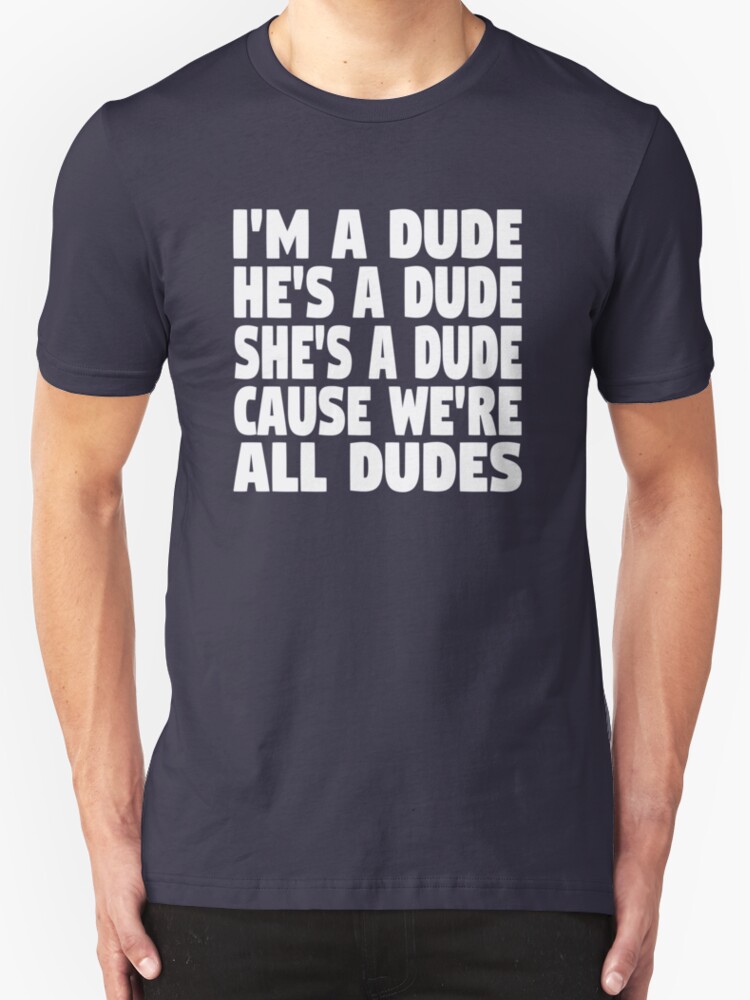 3 dudes t shirts