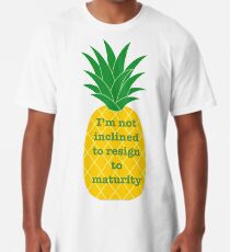 I'm not inclined to resign to maturity Long T-Shirt