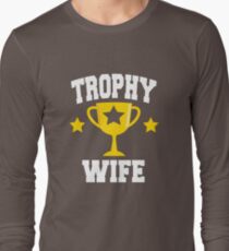 Trophy Wife Long Sleeve T-Shirt