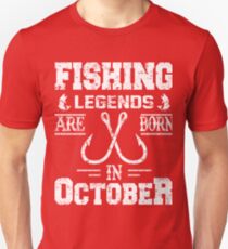 Fishing Legends Are Born In October Birthday Gift Unisex T-Shirt