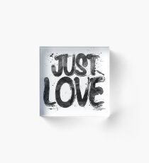 Just Love Acrylic Block
