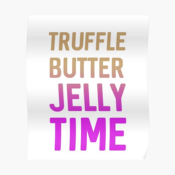 Truffle Butter Posters Redbubble