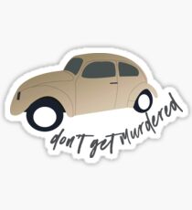 My Favorite Murder Don't Get Murdered Quote Sticker