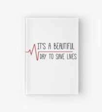 It's a Beautiful Day to Save Lives Grey's Quote Hardcover Journal