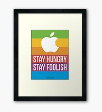 Stay Hungry. Stay Foolish. Framed Print