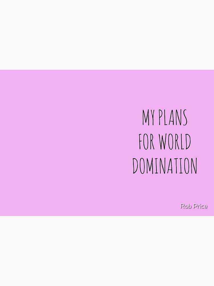 MY PLANS FOR WORLD DOMINATION (SPIRAL NOTEBOOK) by wanungara
