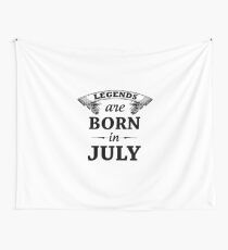 Legends Are Born In JULY Wall Tapestry