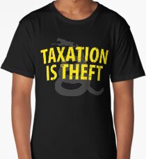 Being Libertarian , Taxation Is Theft Long T-Shirt