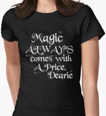 Magic Always Comes With a Price Dearie (Once Upon a Time, Rumpelstiltskin) Women's Fitted T-Shirt