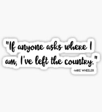 Mike Wheeler Quote Sticker