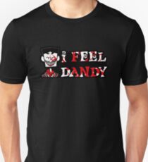 "I Feel Dandy" Unisex T-Shirt