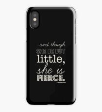 And though she be but little she is fierce. iPhone Case/Skin