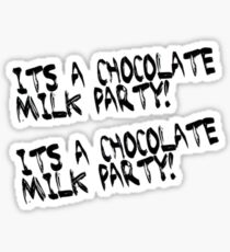 Its a chocolate milk party! Sticker
