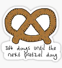 364 days until the next pretzel day the office Sticker