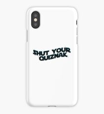 shut your quiznak iPhone Case/Skin