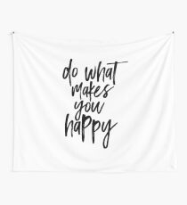 Do What Makes You Happy Wall Tapestry